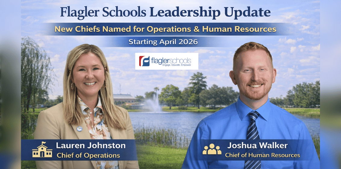 Flagler Schools leadership announcement featuring Joshua Walker as Chief of Human Resources and Lauren Johnston as Chief of Operations, highlighting local graduates stepping into executive roles in Flagler County Schools for 2026.