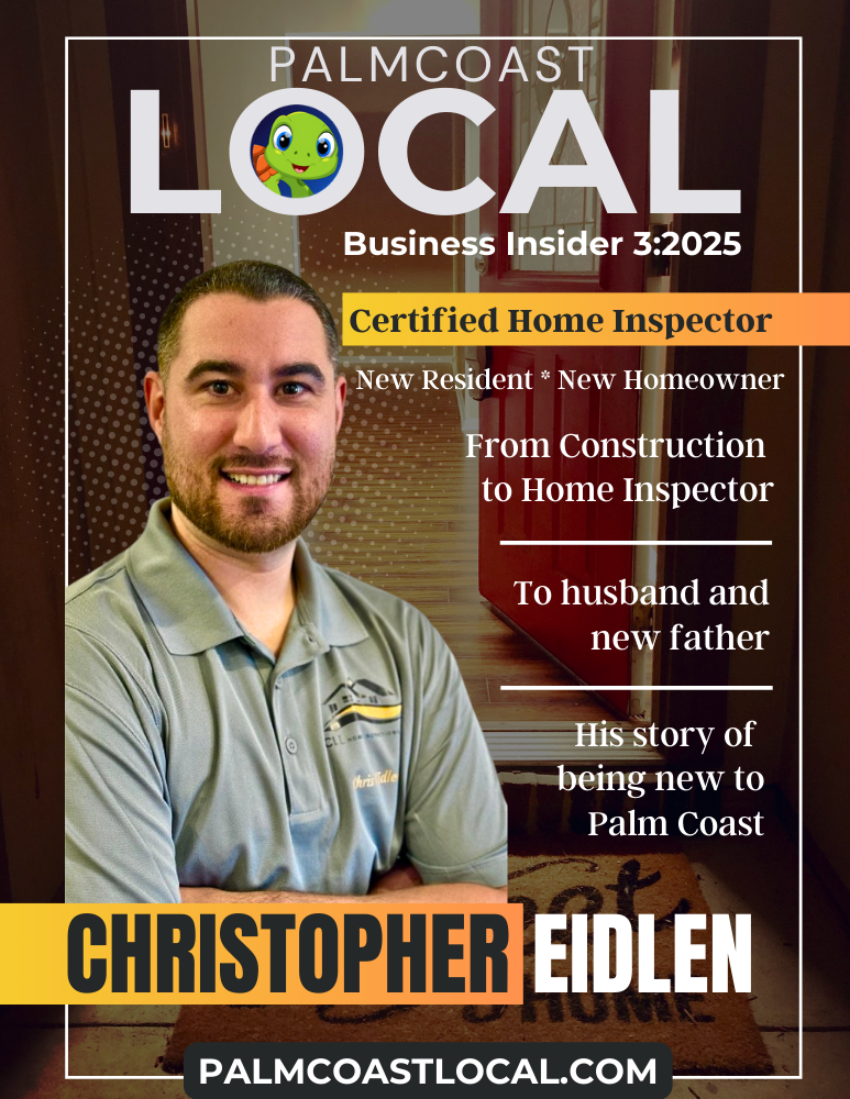 Chris Eidlen - Home Inspector in Palm Coast Chris shares how he’s building both his career and his life in Palm Coast Chris Eidlen - Home Inspector in Palm Coast