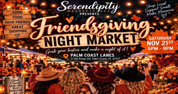 Friendsgiving Night Market presented by Serendipity Marketplace at Palm Coast Lanes, featuring local vendors, food trucks, drinks, and live entertainment.